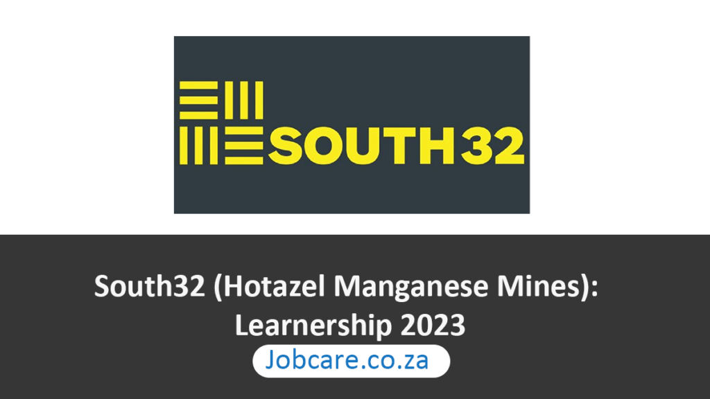 South32 (Hotazel Manganese Mines) Learnership 2023 Jobcare