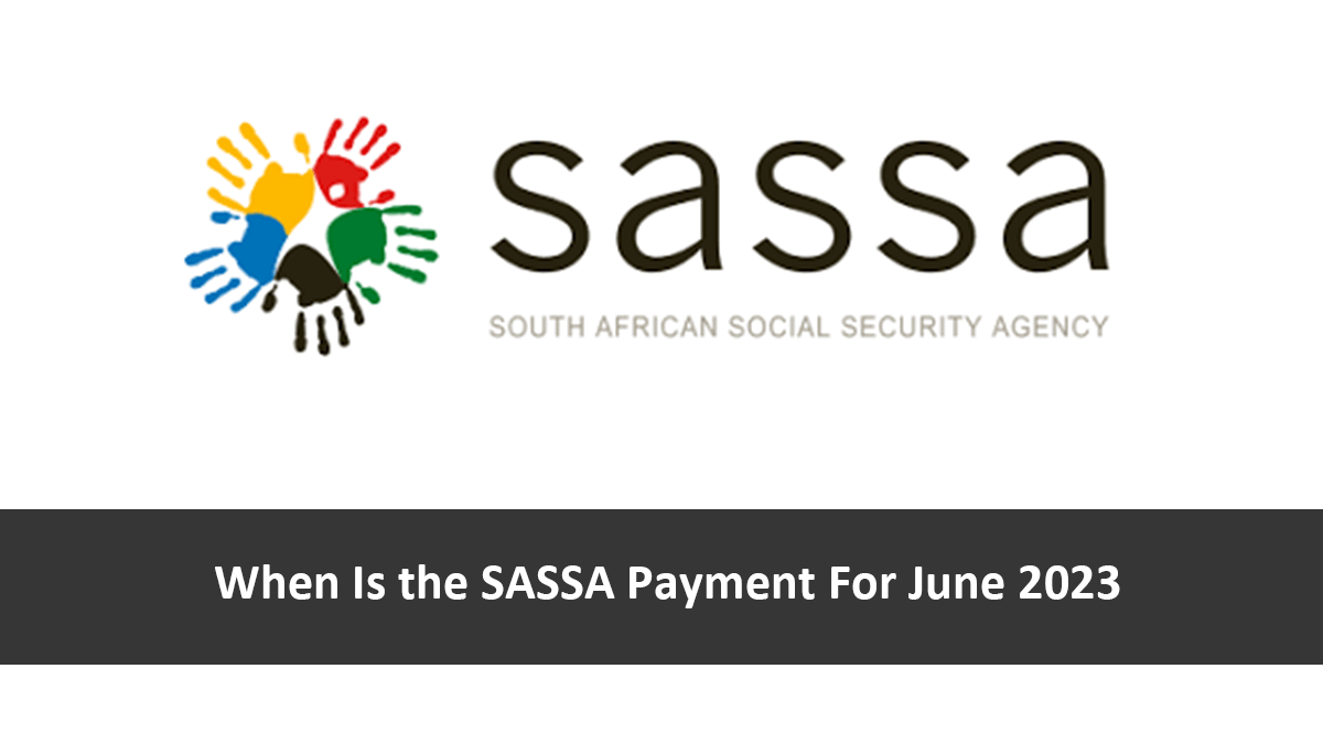 When Is the SASSA Payment For June 2023