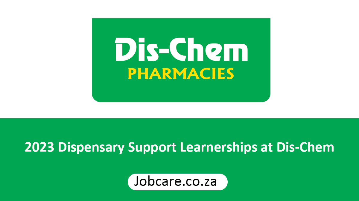 2023 Dispensary Support Learnerships at Dis-Chem