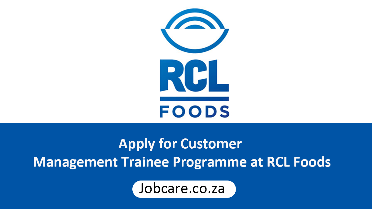 Apply for Customer Management Trainee Programme at RCL Foods
