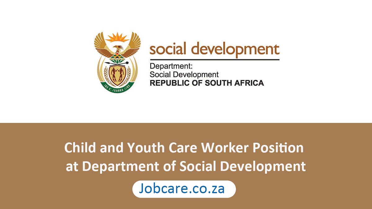Child and Youth Care Worker Position at Department of Social Development