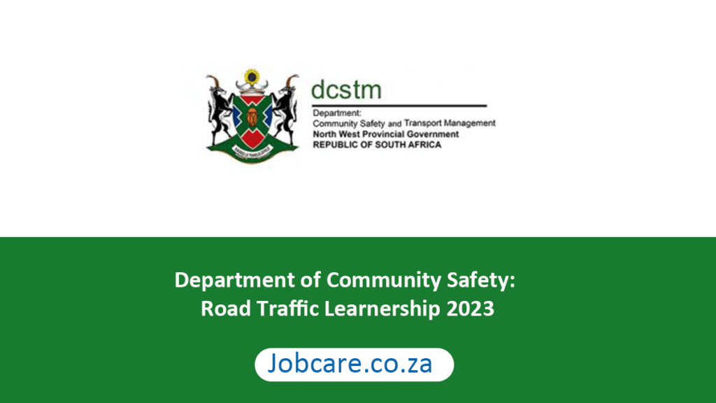 Department of Community Safety Road Traffic Learnership 2023 Jobcare