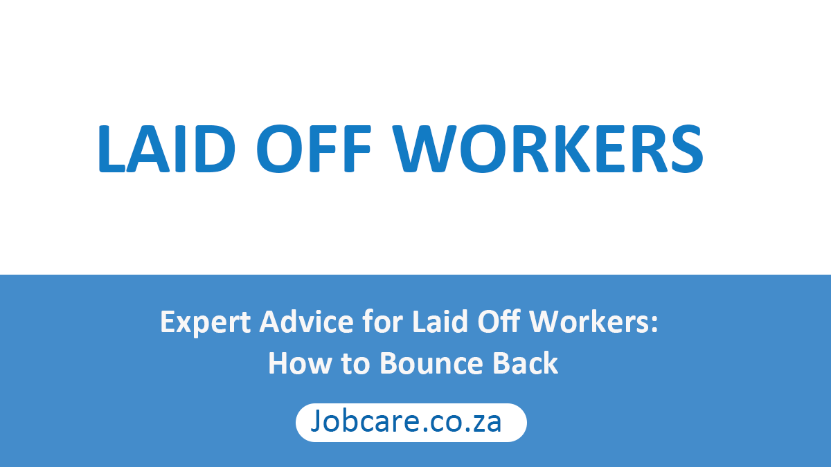 Expert Advice for Laid Off Workers: How to Bounce Back