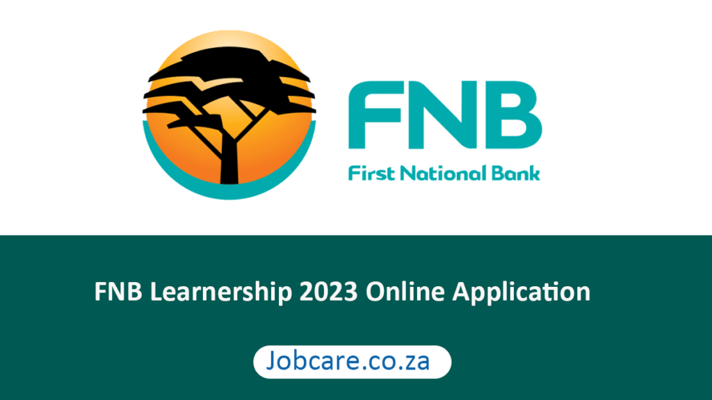 FNB Learnership 2023 Online Application Jobcare