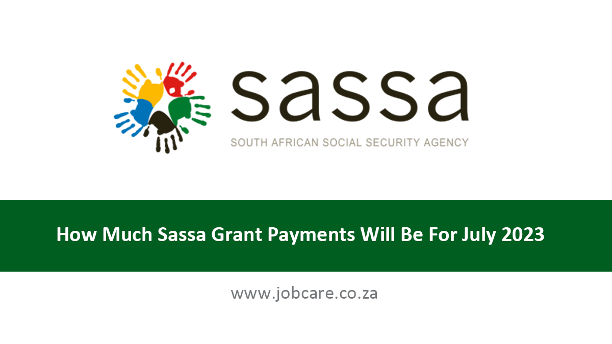 How Much Sassa Grant Payments Will Be For July 2023