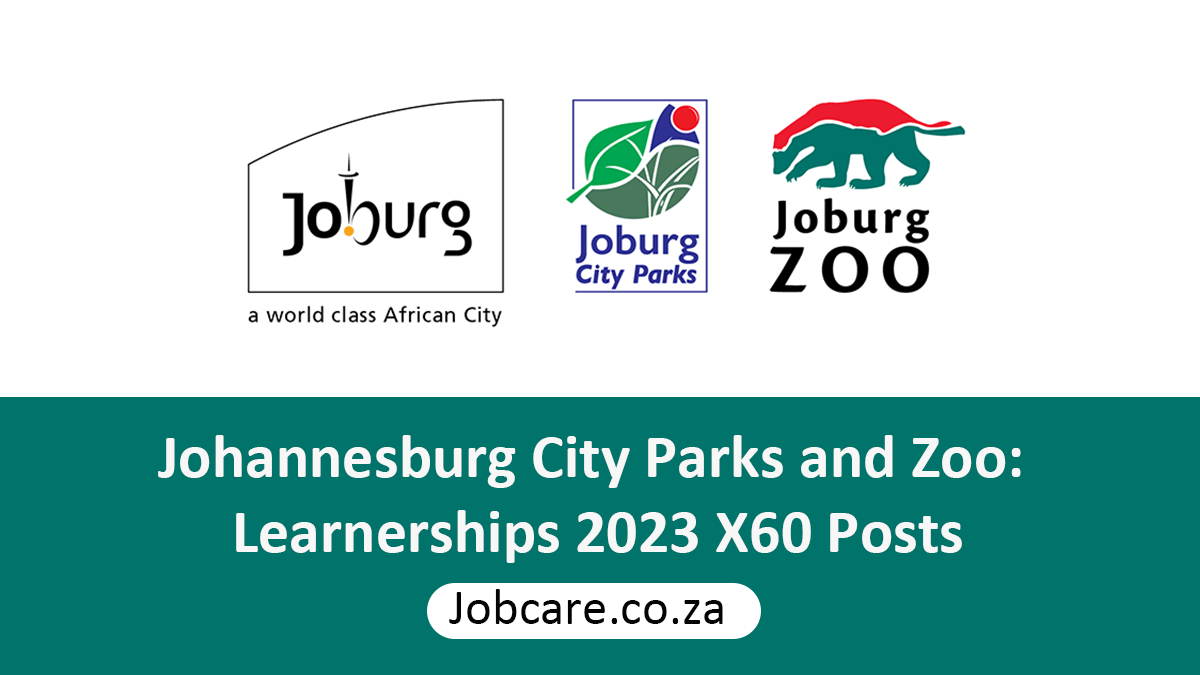 Johannesburg City Parks and Zoo: Learnerships 2023 X60 Posts