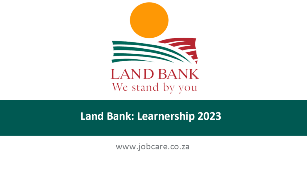 Land Bank Learnership 2023 Jobcare
