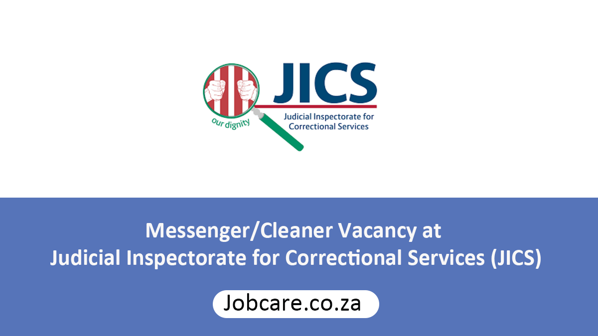 Messenger/Cleaner Vacancy at Judicial Inspectorate for Correctional Services (JICS)