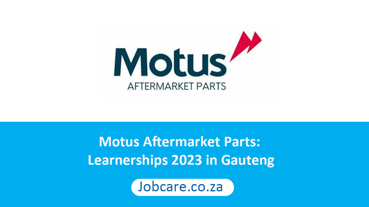 Motus Aftermarket Parts: Learnerships 2023 in Gauteng