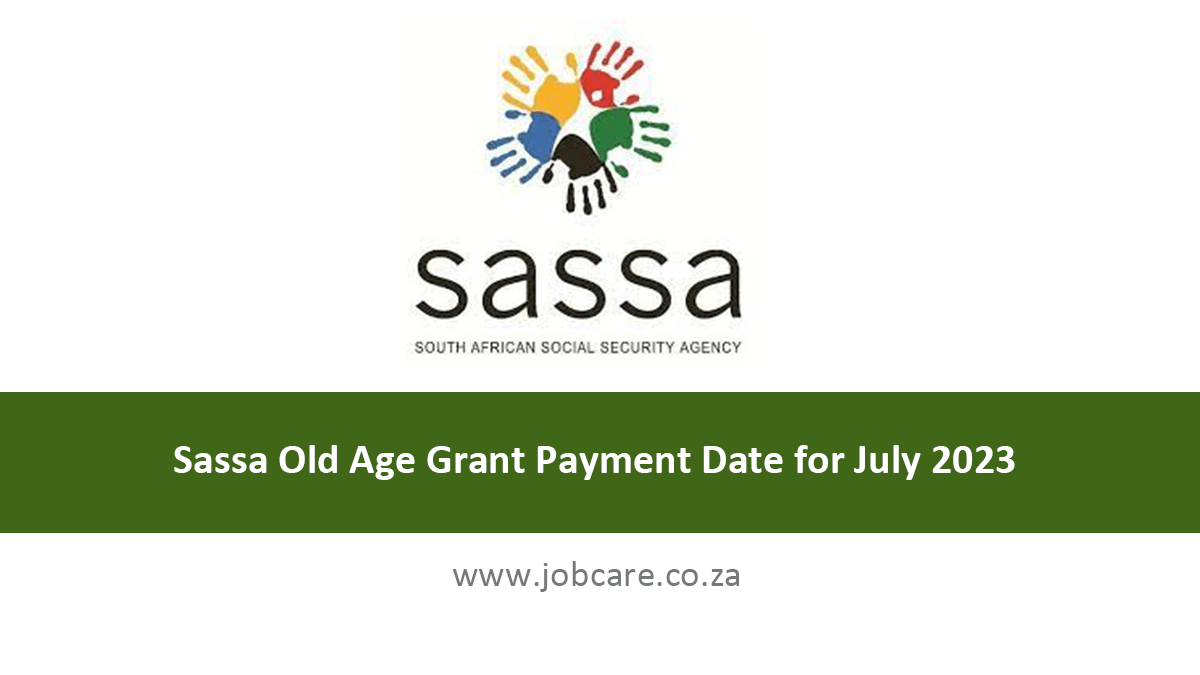 Sassa Old Age Grant Payment Date for July 2023