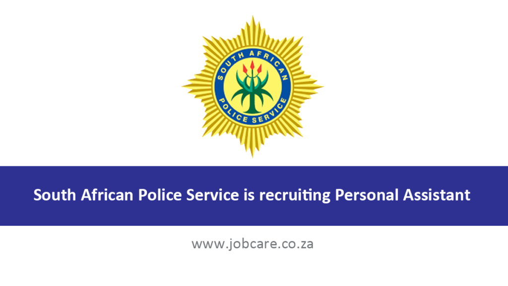 South African Police Service Is Recruiting Personal Assistant Jobcare 