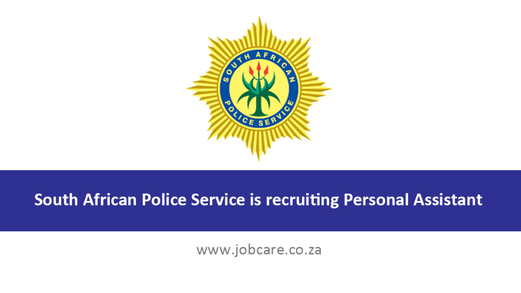 South African Police Service Is Recruiting Personal Assistant Jobcare 