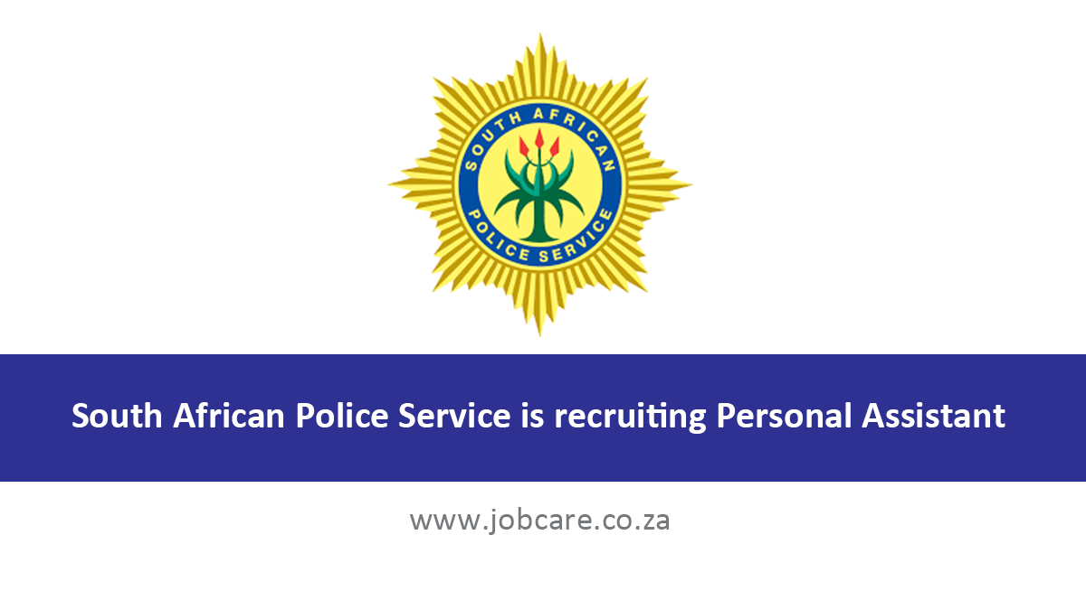 South African Police Service is recruiting Personal Assistant