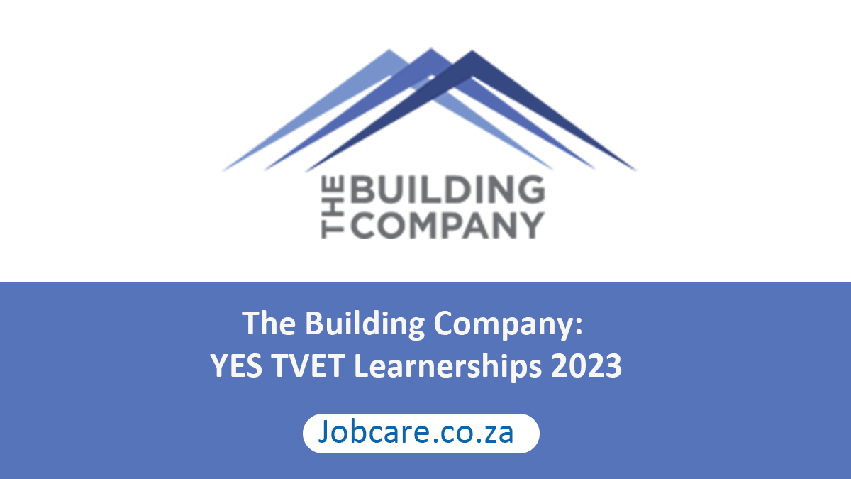 The Building Company: YES TVET Learnerships 2023