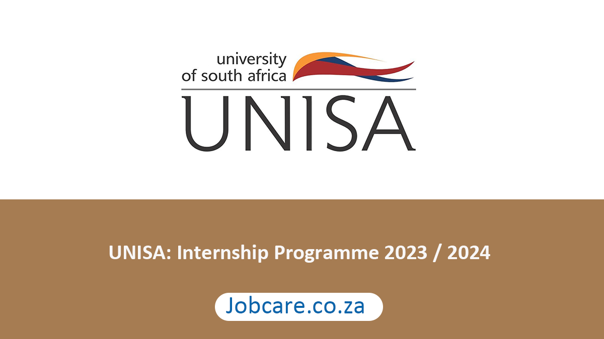 UNISA: Internship Programme 2023 / 2024 - Jobcare