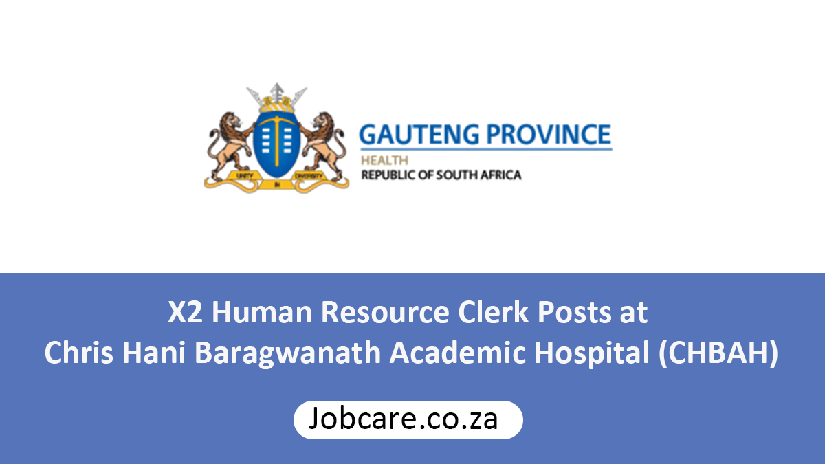 X2 Human Resource Clerk Posts at Chris Hani Baragwanath Academic Hospital (CHBAH)