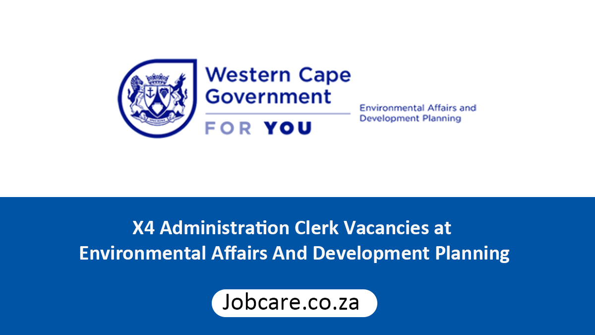 X4 Administration Clerk Vacancies at Environmental Affairs And Development Planning