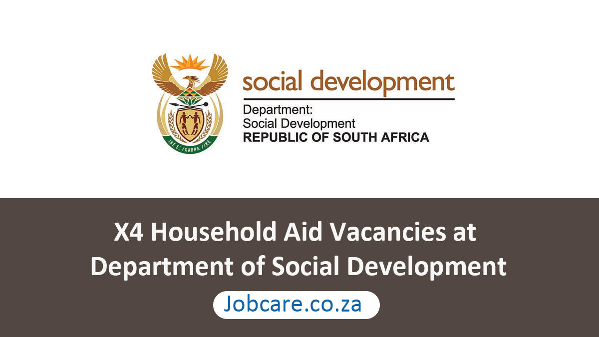 X4 Household Aid Vacancies at Department of Social Development