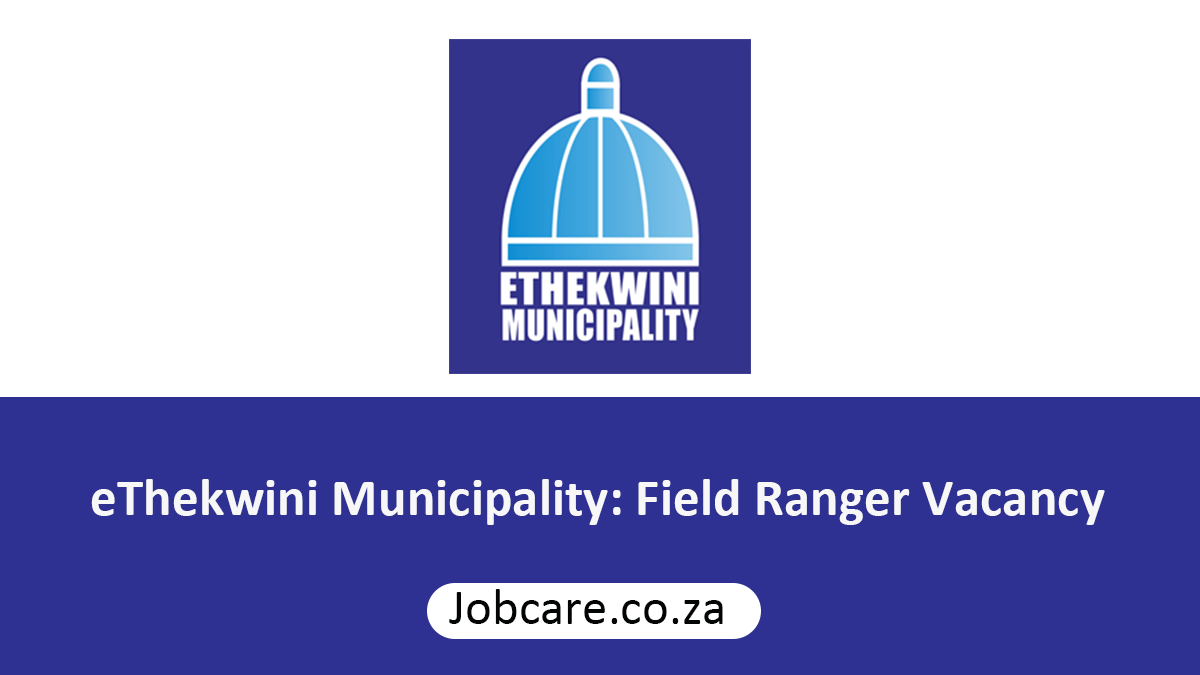 eThekwini Municipality: Field Ranger Vacancy
