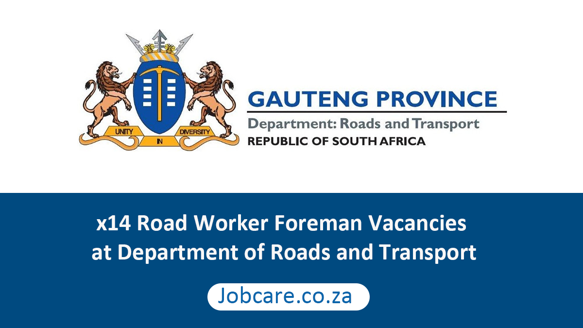 x14 Road Worker Foreman Vacancies at Department of Roads and Transport