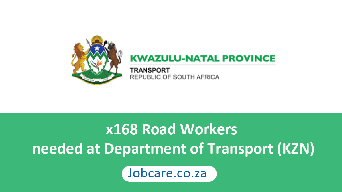 x168 Road Workers needed at Department of Transport (KZN) Jobcare