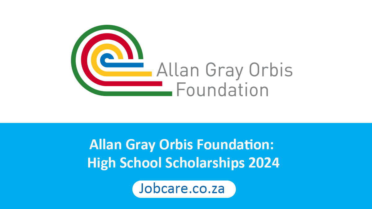 Allan Gray Orbis Foundation High School Scholarships 2024 Jobcare