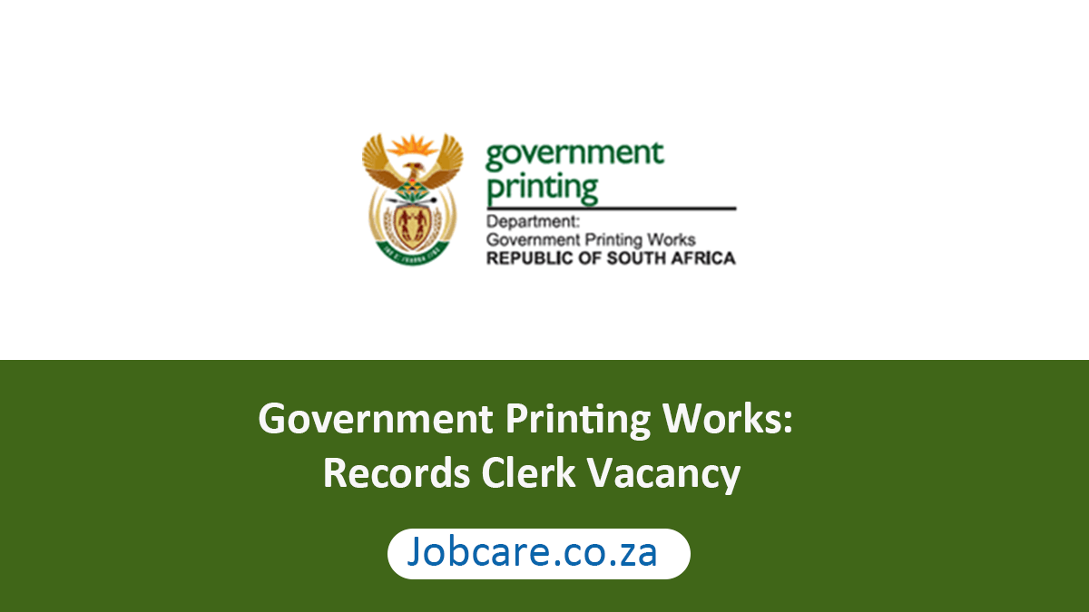 Government Printing Works: Records Clerk Vacancy
