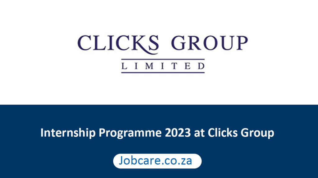Internship Programme 2023 at Clicks Group Jobcare