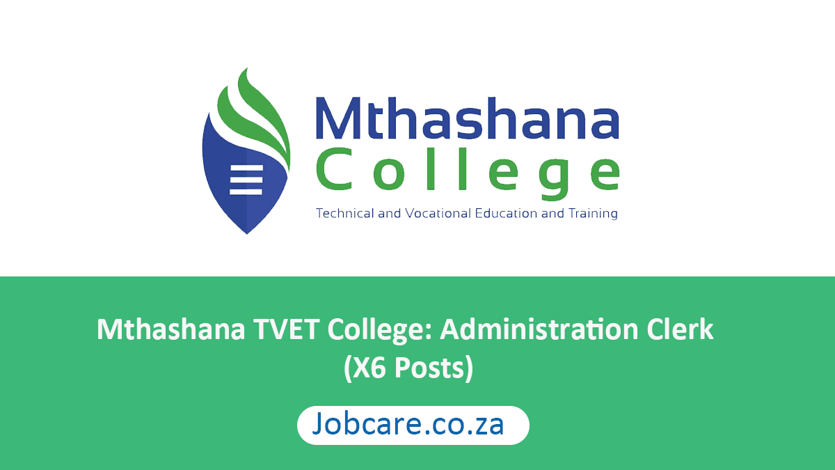 Mthashana TVET College: Administration Clerk (X6 Posts)