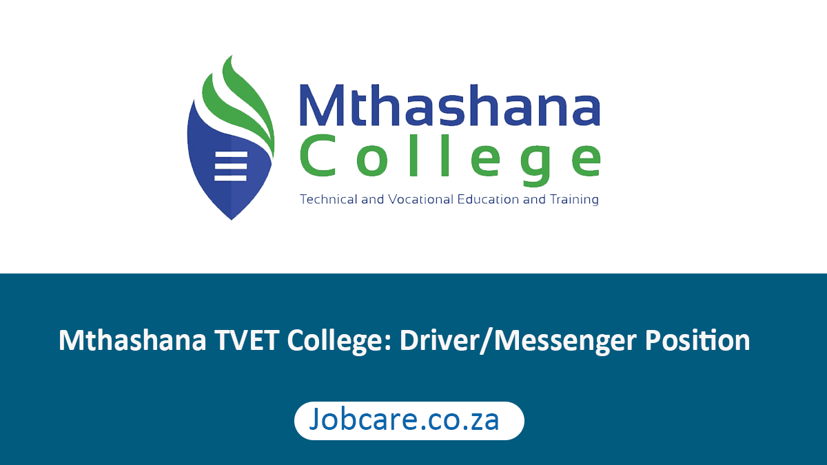 Mthashana TVET College: Driver/Messenger Position