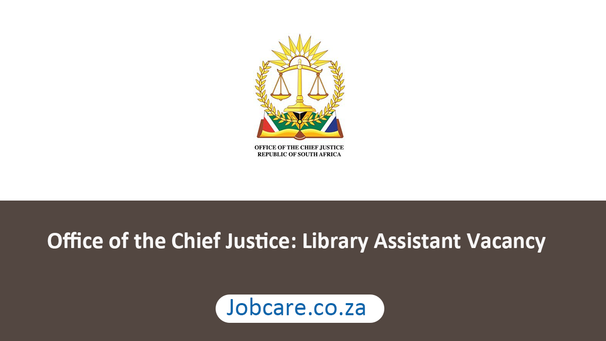 Office of the Chief Justice Library Assistant Vacancy Jobcare