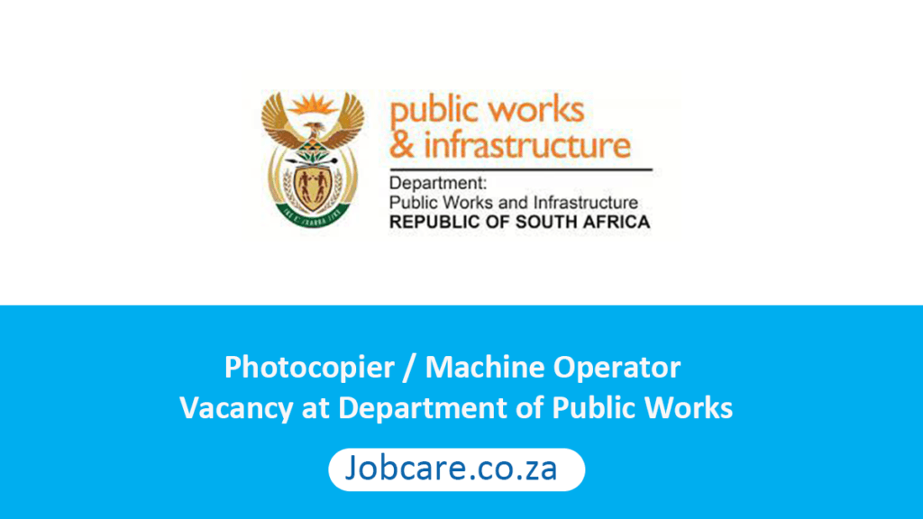 Photocopier / Machine Operator Vacancy at Department of Public Works