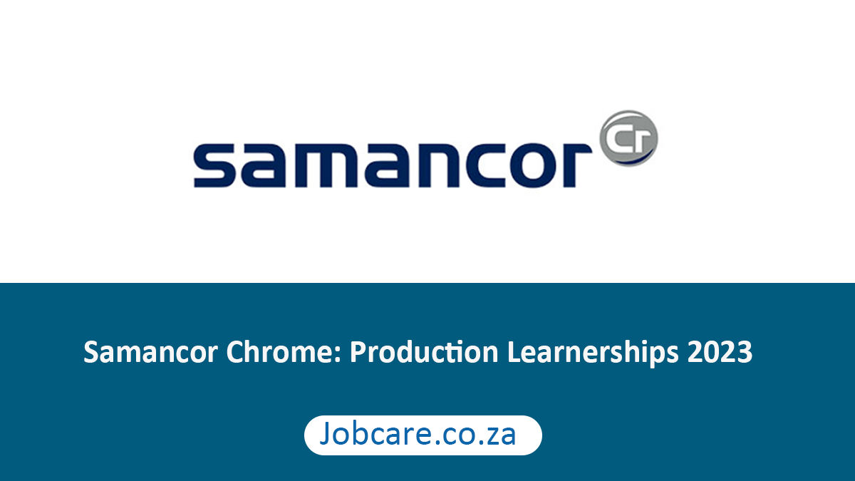 Samancor Chrome: Production Learnerships 2023