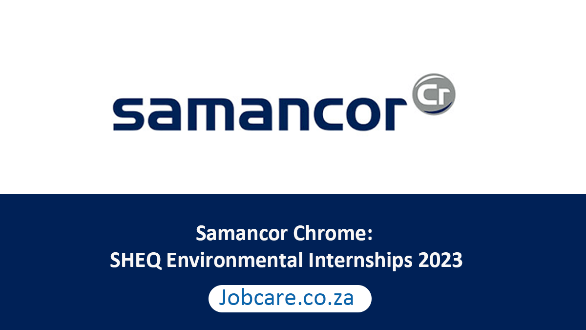 Samancor Chrome: SHEQ Environmental Internships 2023
