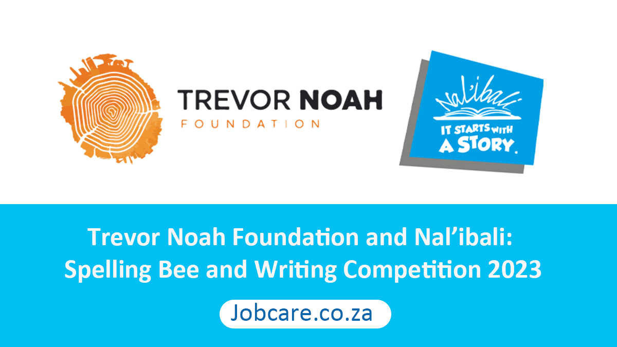 Trevor Noah Foundation and Nal’ibali: Spelling Bee and Writing Competition 2023