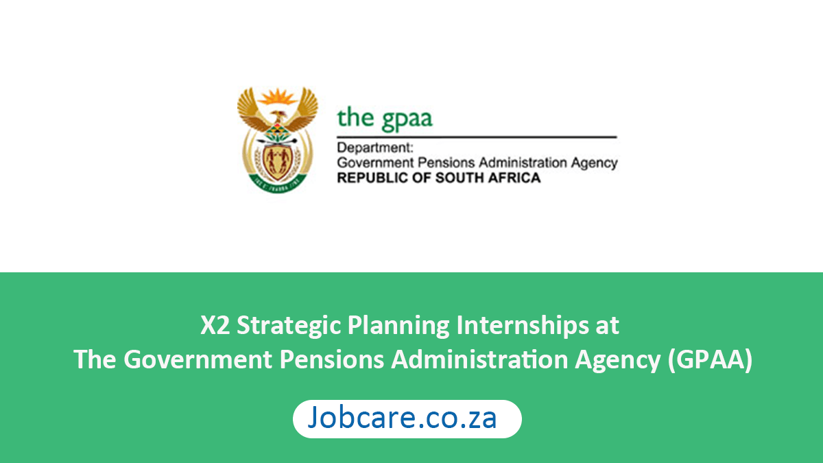 X2 Strategic Planning Internships at The Government Pensions Administration Agency (GPAA)