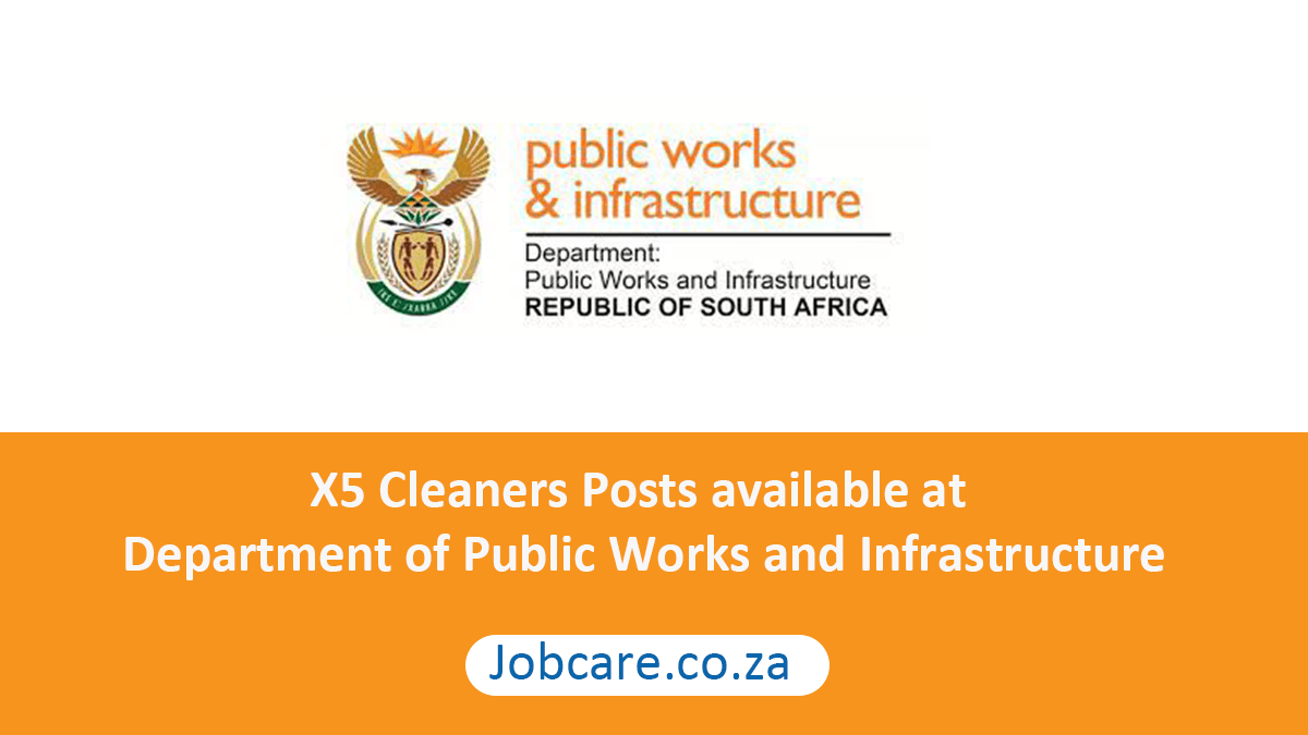 X5 Cleaners Posts available at Department of Public Works and Infrastructure