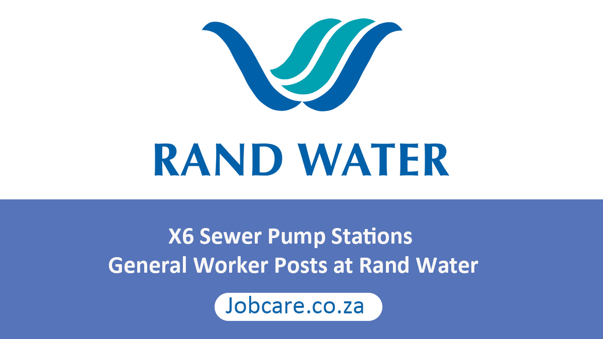 X6 Sewer Pump Stations General Worker Posts at Rand Water