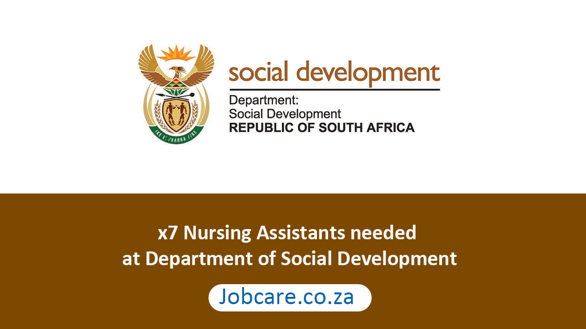 x7 Nursing Assistants needed at Department of Social Development