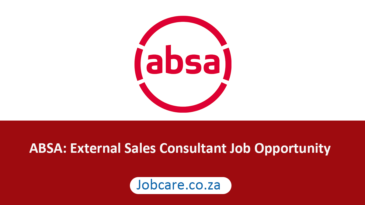 ABSA: External Sales Consultant Job Opportunity