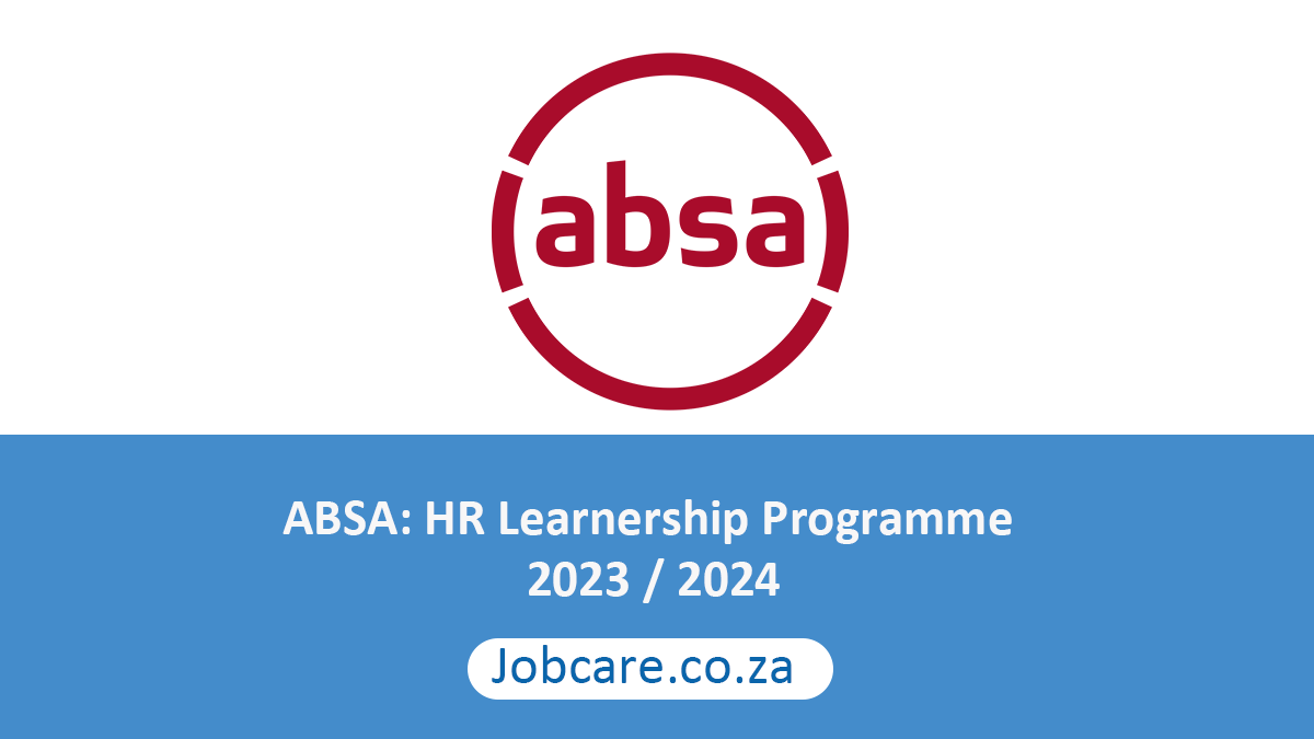 ABSA: HR Learnership Programme 2023 / 2024