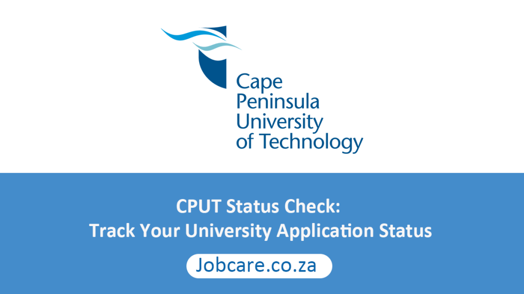 CPUT Status Check Track Your University Application Status Jobcare