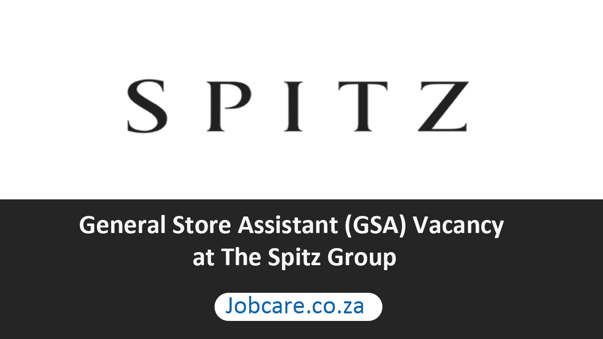 general-store-assistant-gsa-vacancy-at-the-spitz-group-jobcare