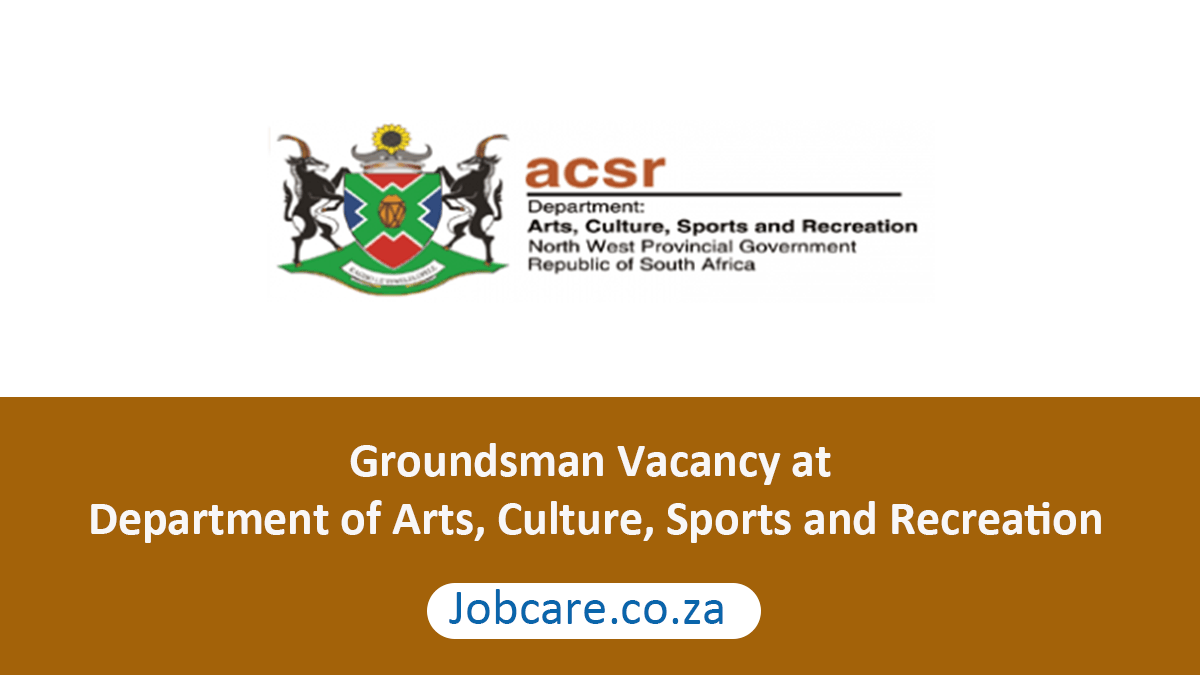 Groundsman Vacancy at Department of Arts, Culture, Sports and Recreation