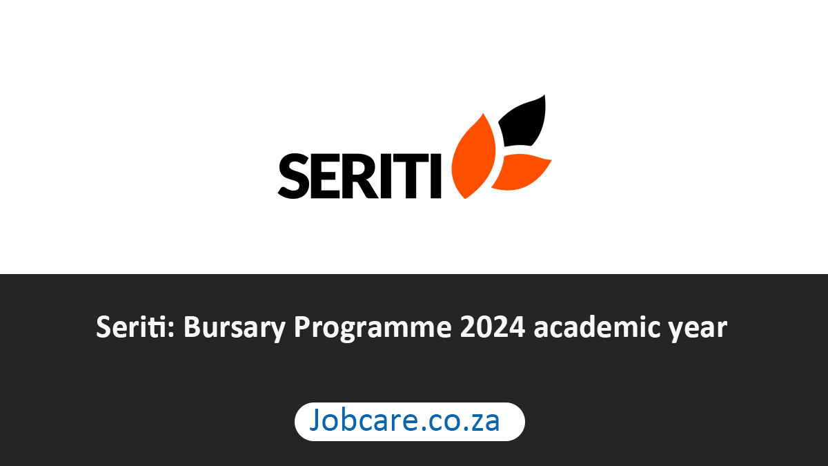 Seriti: Bursary Programme 2024 academic year