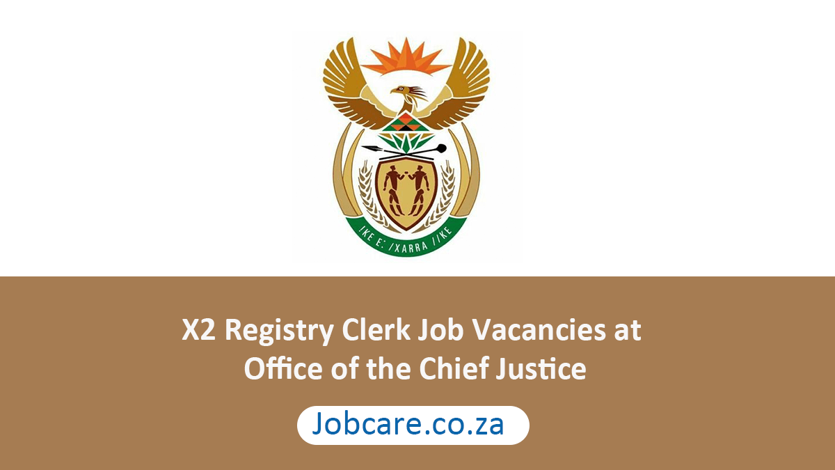 X2 Registry Clerk Job Vacancies at Office of the Chief Justice