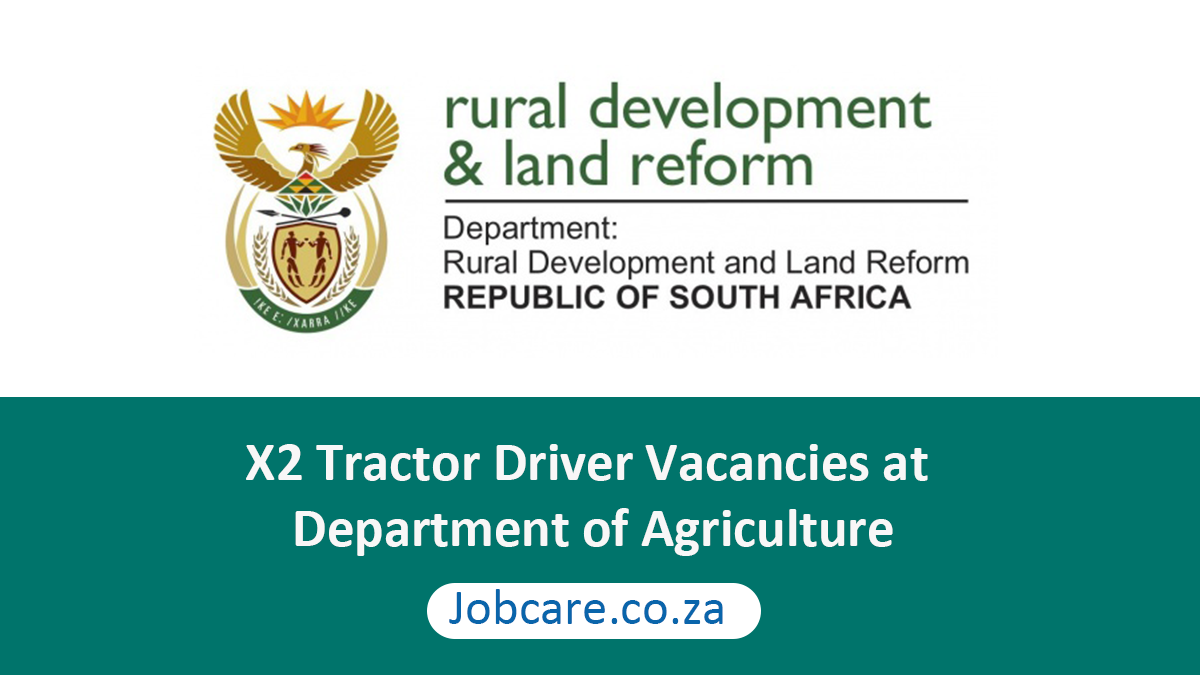 X2 Tractor Driver Vacancies at Department of Agriculture