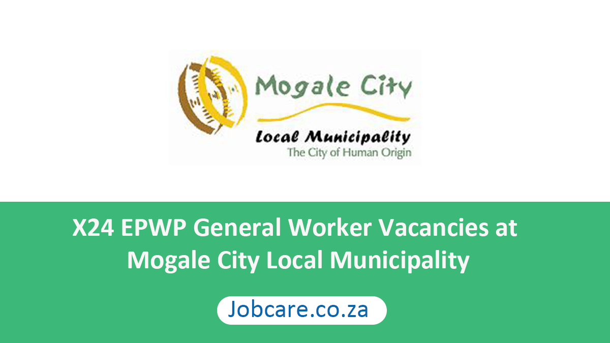 X24 EPWP General Worker Vacancies at Mogale City Local Municipality