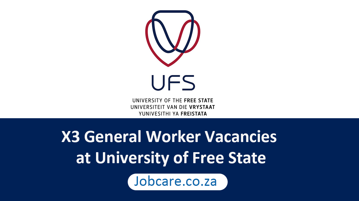 X3 General Worker Vacancies at University of Free State