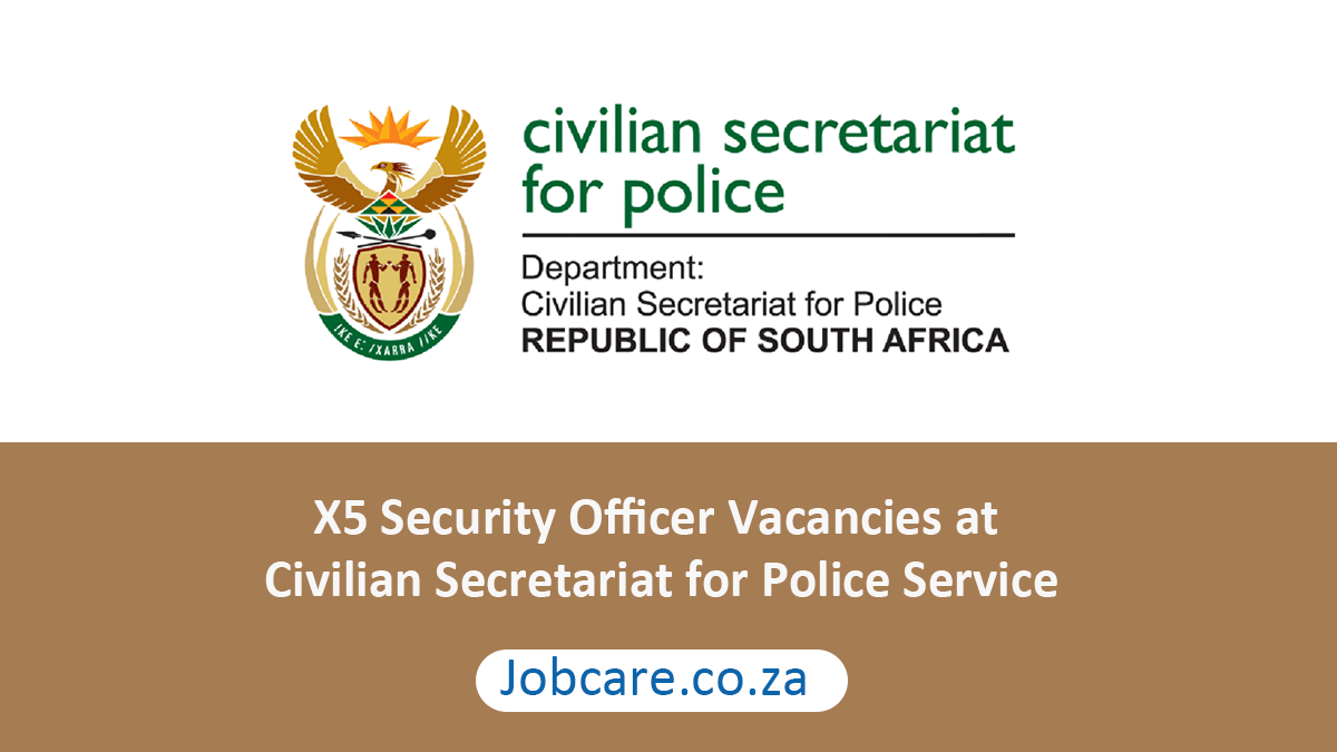 X5 Security Officer Vacancies at Civilian Secretariat for Police Service